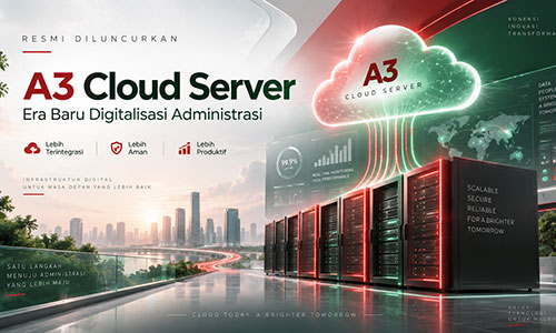 Era Baru Digitalisasi Administrasi, A3 Cloud Server Resmi Diluncurkan